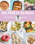 Wochenplan #312. Abwechslungsreiche Rezeptideen für eine Woche.