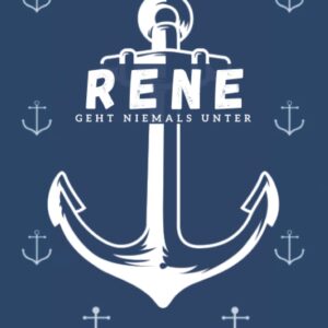 Rene geht niemals unter: inkl. Kalender 2021/2022 | Das perfekte Geschenk | personalisiert mit dem Namen Rene | Geschenkidee | Anker | Name
