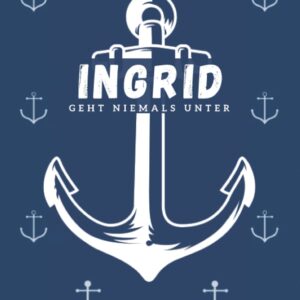 Ingrid geht niemals unter: inkl. Kalender 2021/2022 | Das perfekte Geschenk | personalisiert mit dem Namen Ingrid | Geschenkidee | Geschenke | Name