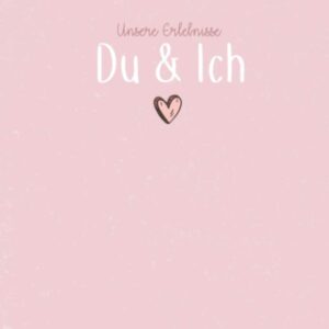 Unsere Erlebnisse – Du & Ich [Extended Edition]: Pärchenbuch zum Ausfüllen | Komplett in Farbe | Erinnerungsbuch für gemeinsame Erlebnisse | … oder Jahrestag | mit Serien-und Filmbewertung