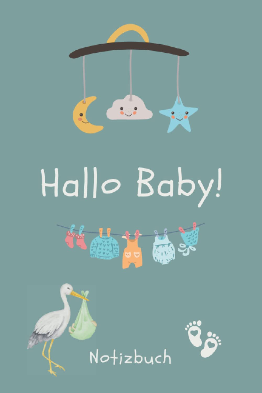 Hallo Baby!: Notizbuch, Geschenkidee zur Geburt, Baby, Storch, Notizbuch mit 120 gepunkteten Seite, 6x9 Zoll, ca. DIN A5, Softcover