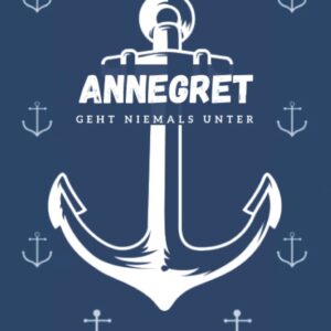 Annegret geht niemals unter: inkl. Kalender 2021/2022 | Das perfekte Geschenk | personalisiert mit dem Namen Annegret | Geschenkidee | Geschenke | Name