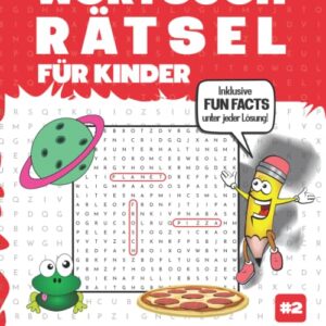 50 Wortsuchrätsel für Kinder #2: Verschiedene Schwierigkeitsstufen – mit Lösungen – interessante & witzige Fakten unter jeder Lösung