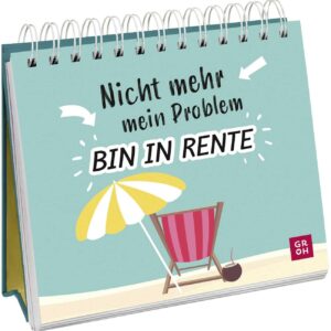 Nicht mehr mein Problem – bin in Rente: Kleiner Spiralaufsteller mit lustigen Sprüchen für den Ruhestand (Geschenke zur Rente)