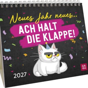 Mini-Kalender 2027: Neues Jahr neues … ach halt die Klappe!: Mini-Monatskalender. Kleiner Tischkalender zum Aufstellen mit Monatskalendarium und lustigen Sprüchen
