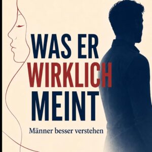 Was er wirklich meint: Ein Mann erklärt dir, wie Männer denken, fühlen und handeln – und woran du echtes Interesse erkennst.