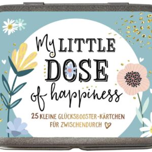 My little dose of happiness: 25 kleine Glücksbooster-Kärtchen für Zwischendurch: 25 kleine Glücksbooster-Kärtchen für Zwischendurch | Einfach ... und Affirmationen für mehr Alltagsglück