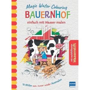 Magic Water Colouring – Bauernhof: einfach mit Wasser malen (16 Wassermalbilder + Wassertankstift)