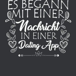 Es begann mit einer Nachricht in einer Dating App: Valentinstag Notizbuch - Valentinstag Geschenk für sie ihn paare - 120 linierte Seiten um Berichte, ... für die Freundin Frau Mann zum Jahrestag