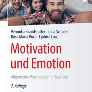 Motivation und Emotion: Allgemeine Psychologie für Bachelor (Springer-Lehrbuch)