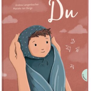 Du: Poetisches Bilderbuch als Geschenk für Mama & Papa, zur Geburt oder Taufe