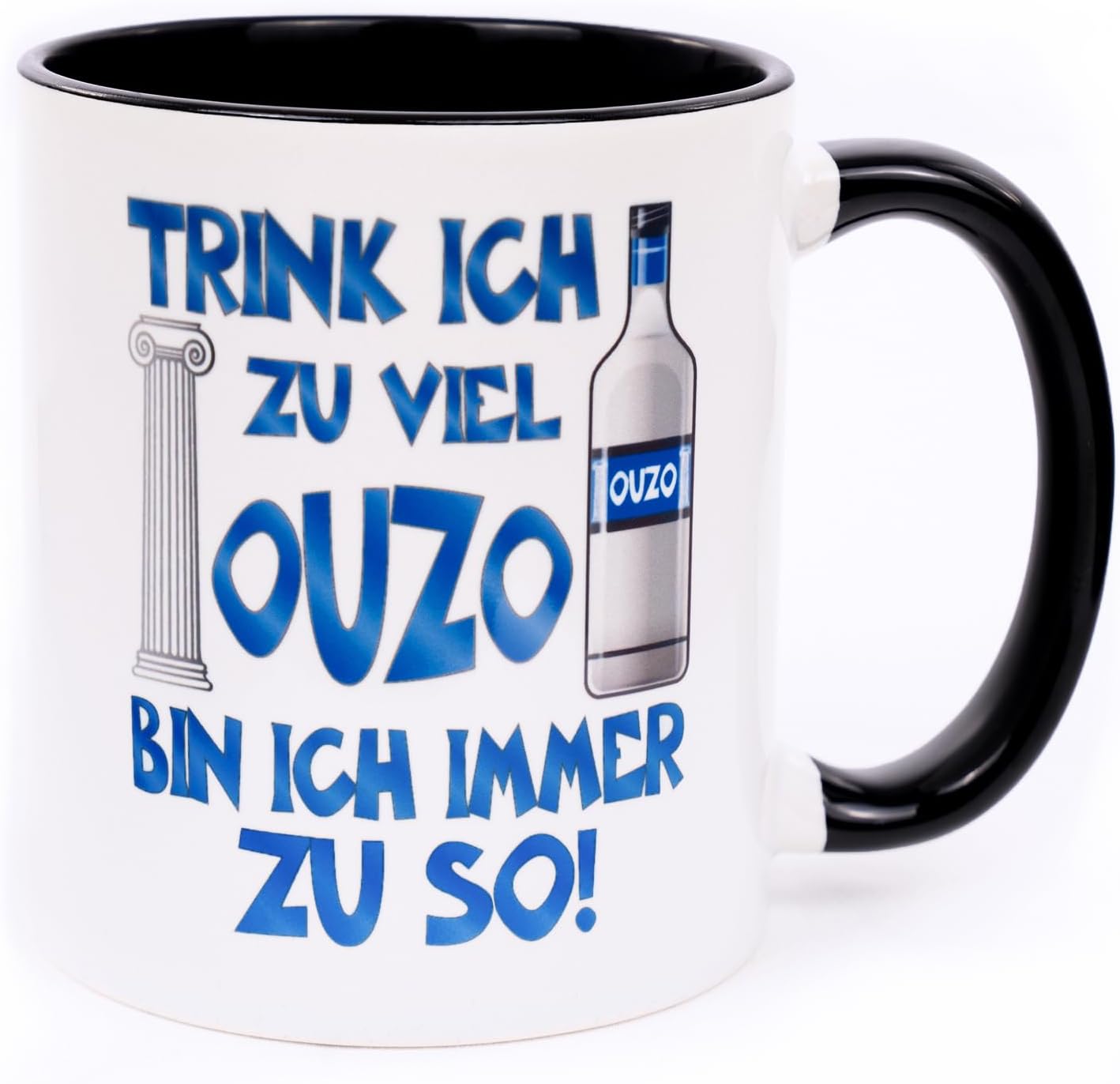 Trink ich zu viel Ouzo bin ich immer zu so! Mug with Greek Saying Funny Coffee Mug Gift Greece Fan Item Greek Specialities Accessories Decorative Accessories Funny Ceramic 330 ml