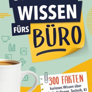 Unnützes Wissen fürs Büro: 300 kuriose Fakten über Büroalltag, Arbeit, Kollegen, Technik, KI und die moderne Arbeitswelt | Geschenkidee für Mitarbeiter, Chef und Freunde