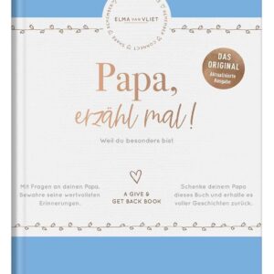 Papa, erzähl mal! | Elma van Vliet: Das Erinnerungsalbum deines Lebens | Das Original. Ein persönliches Geschenk für den Vater zum Vatertag oder Geburtstag (Erzähl mal!-Reihe von Elma van Vliet)