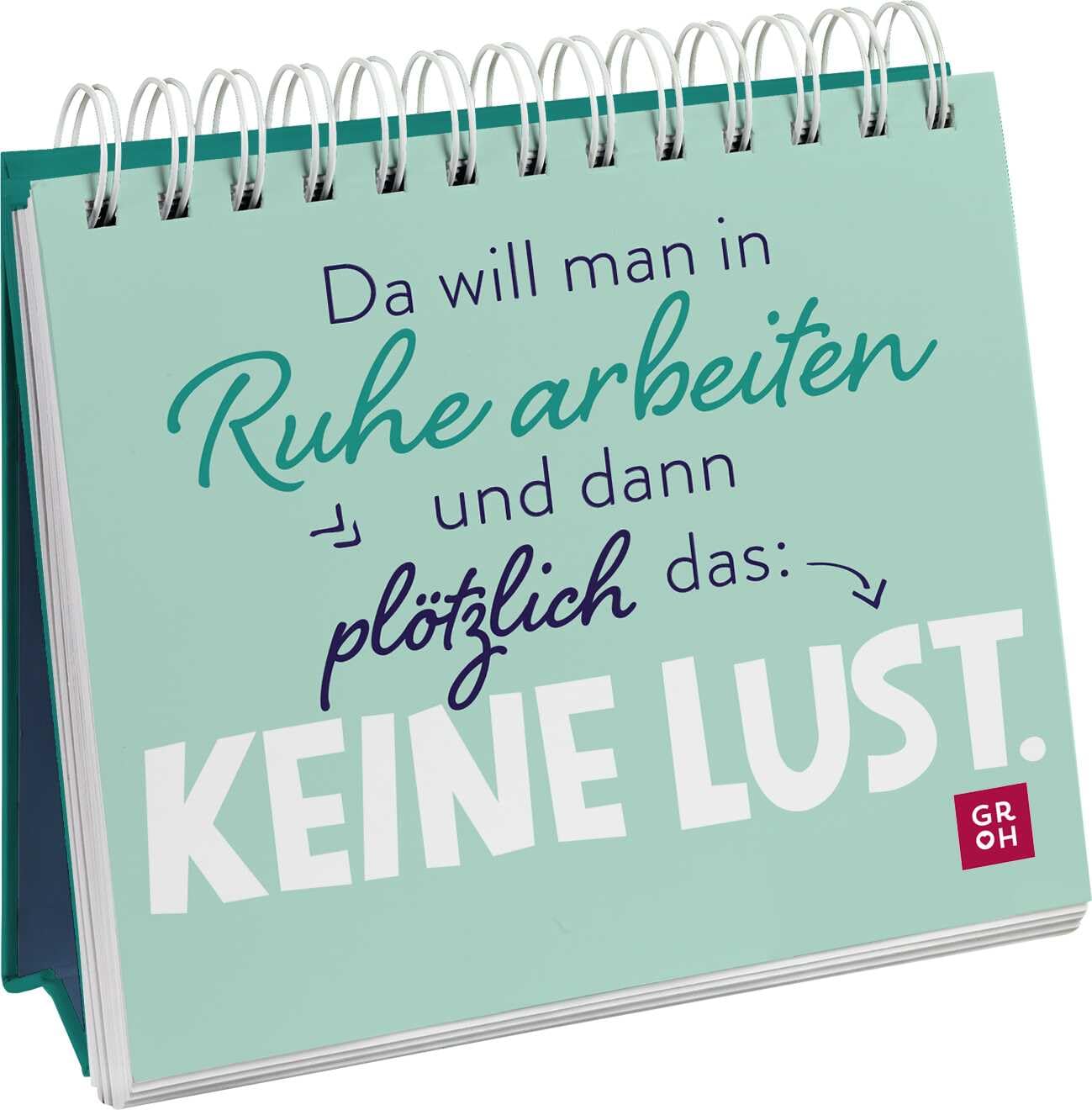 Da will man in Ruhe arbeiten und dann plötzlich das: keine Lust.: Lustiger Tischaufsteller mit Sprüchen fürs Büro. Das perfekte Geschenk für Kollegen! (Geschenke für Kolleg*innen)