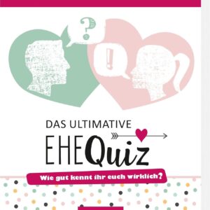 Das ultimative Ehequiz: Wie gut kennt ihr euch wirklich? | 111 originelle Quizfragen für Ehepaare