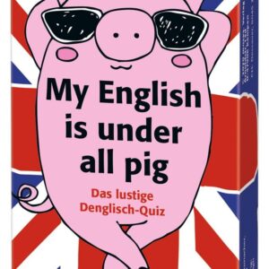 My English is under all pig. The funny Denglish quiz