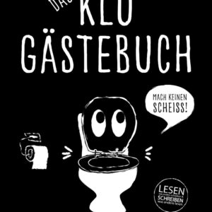 Das Klo Gästebuch zum Ausfüllen, Ankreuzen & Spaß haben: Das Toilettenbuch für Gäste, lustig und originell als Einzugsgeschenk