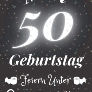 Mein 50 Geburtstag Feiern Unter Quarantäne: Geschenk Notizbuch A5 Liniert / Geburtstagsgeschenk Fur Freund oder Familie / Geschenkideen