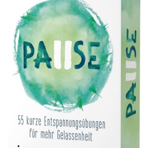 Pause: 55 kurze Entspannungsübungen für mehr Gelassenheit | Das Kartendeck. Langfristig Stress reduzieren und zu mehr Achtsamkeit und innerer Ruhe finden