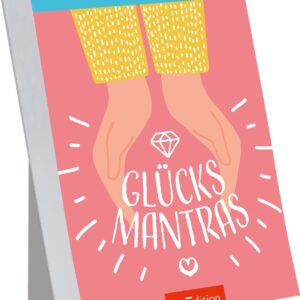 Abreißkalender Glücksmantras 2027: Glücksmomente zum Aufstellen oder Aufhängen
