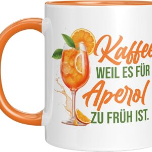 Mug with Saying - Kaffee weil es für Aperol zu früh ist - Party Gift - Girlfriend - Woman - Funny - Gift Idea - Birthday Gift - Orange