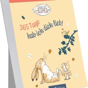 Abreißkalender Weißt du eigentlich, wie lieb ich dich hab? 2027: 365 Tage hab ich dich lieb! | Tagesabreißkalender zum Aufstellen oder Aufhängen mit den berühmten Hasen