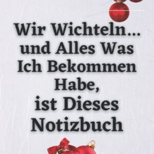 Wichtelgeschenk Notizbuch: Wichtelgeschenke zu Weihnachten Lustig für Frauen, Männer & Kinder. Wichtel Geschenke Witzig Unter 10 Euro. Weihnachtswichteln Geschenkideen für Weihnachtsfeier. Unisex