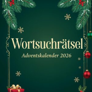 Weihnachtsgeschenke: Adventskalender 2026 mit 24 Wortsuchrätseln für Erwachsene, Frauen, Männer und Teenager: Gehirnjogging und Geschenkidee für die Vorweihnachtszeit