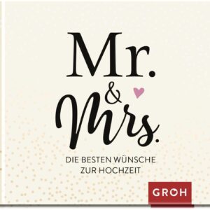 Mr. & Mrs.: Die besten Wünsche zur Hochzeit | Liebevolles Geschenkbuch zur Hochzeit | Modernes Design