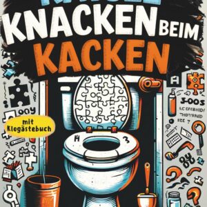 Rätsel knacken beim Kacken: Der ideale Begleiter fürs stille Örtchen – vollgepackt mit kniffligen Rätseln und humorvollen Sprüchen - inkl. ... zum Erlebnis | Beliebtes Geschenk für Männer