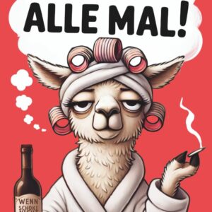 Ihr könnt mich alle mal!: Das freche Anti-Stress-Geschenkbuch für Frauen voller Humor, Herz & kleinen Auszeiten zum Abschalten