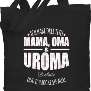 Geschenk mit Namen personalisiert by Shirtracer – Cotton Bag – Grandmother – Ich habe drei Titel Mama, Oma und Uroma – Uromas Gifts Mother’s Day Great Grandmother Gift