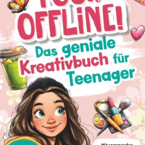 100% offline! Das geniale Kreativbuch für Teenager-Mädchen: Den Alltag zum Erlebnis machen mit spannenden Challenges, coolen Bastelideen, trendigen Beautytipps, Rätselspaß u. v. m. | Ab 10 Jahren