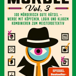 Murdle Vol. 3: 100 mörderisch gute Rätsel – werde mit Köpfchen, Logik und klugem Kombinieren zum Meisterdetektiv
