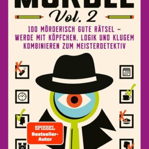 Murdle Volume 2: 100 mörderisch gute Rätsel – werde mit Köpfchen, Logik und klugem Kombinieren zum Meisterdetektiv Der Megaseller aus UK jetzt auf Deutsch!