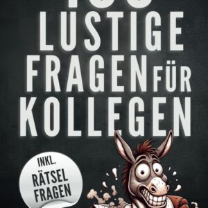 199 lustige Fragen für Kollegen – Die perfekte Mischung aus Witz und Weisheit für den Arbeitsplatz inkl. Büro-Quiz & Rätsel | Das ideale Geschenk für Arbeitskollegen