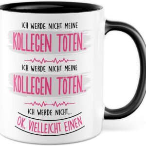 Mug for Office Gift Ich werde nicht meine Kollegen töten... Ok vlt einen, Coffee Cup Colleague Colleague Humour Gift Idea Desk Work Joke Workplace Decoration Coffee Mug (White/Black)