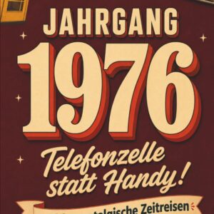 Jahrgang 1976 - Telefonzelle statt Handy! 100+ nostalgische Zeitreisen zum 50. Geburtstag mit Rätseln, Fakten, Fotoseiten & Erinnerungen zum Eintragen - Geschenk für Frauen & Männer