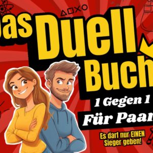 Das Duell-Buch für Paare: Das lustige Spiel für mehr aktive Paarzeit in eurer Beziehung – perfekt für Date Nights oder Spieleabende! (Duellbücher)