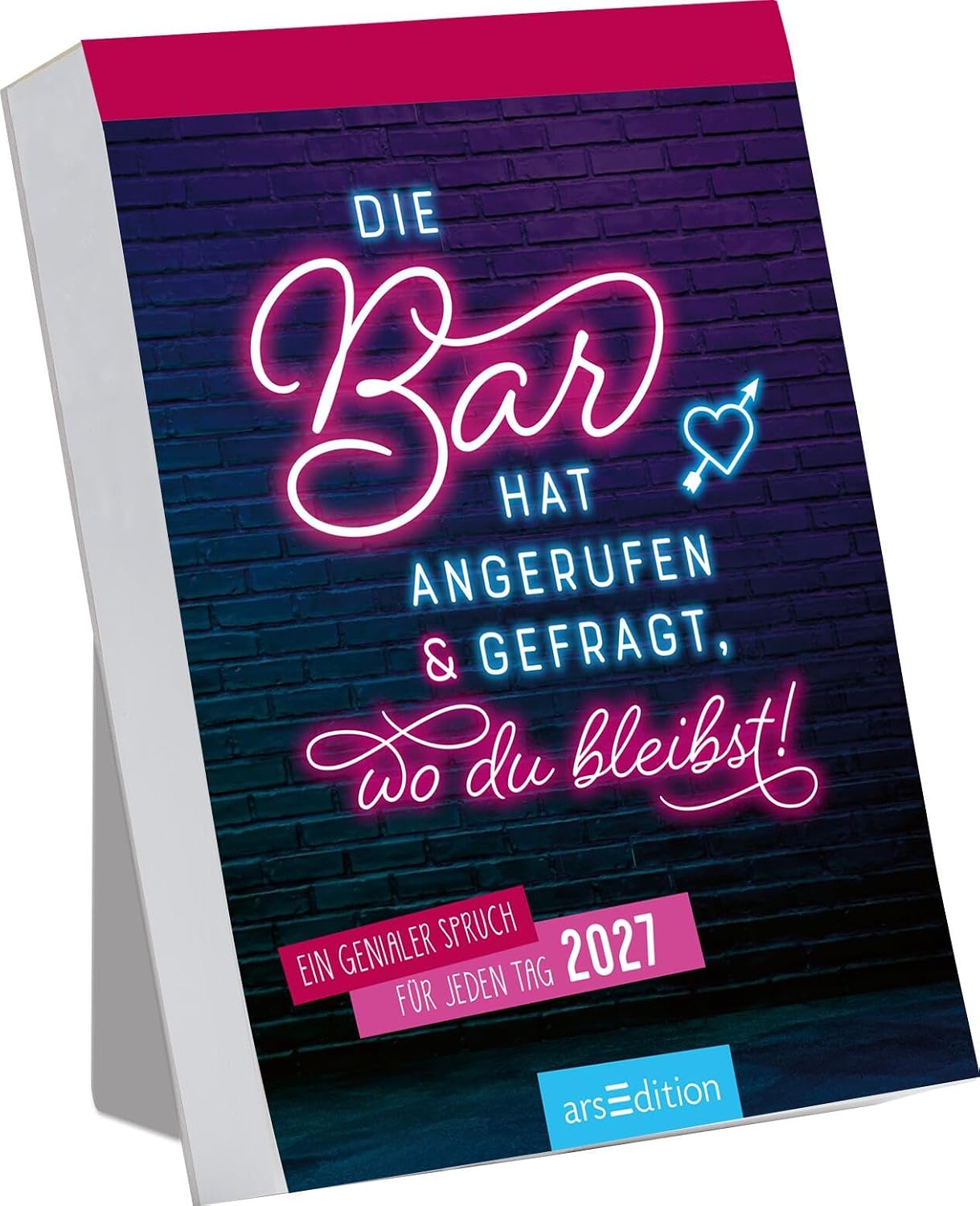Abreißkalender Die Bar hat angerufen & gefragt, wo du bleibst! 2027: Ein genialer Spruch für jeden Tag | Trendiger Abreißkalender mit 365 bösen Sprüchen, zum Aufstellen