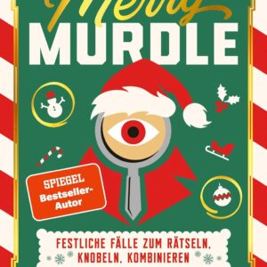 Merry Murdle: Festliche Fälle zum Rätseln, Knobeln, Kombinieren