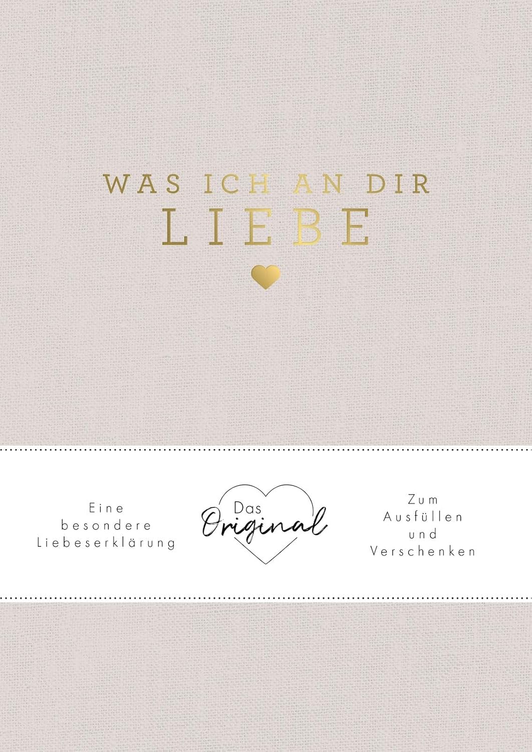 Was ich an dir liebe: Eine besondere Liebeserklärung zum Ausfüllen und Verschenken. Das Original | Das perfekte Geschenk zu Geburtstag, Hochzeit, Jahrestag, Valentinstag, Weihnachten (WIADL)