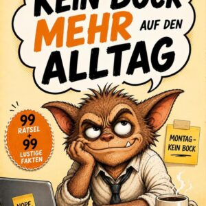 Kein Bock mehr auf den Alltag: Das lustige Anti-Stress-Buch fürs Büro mit interaktiven Aufgaben, absurden Fakten und Alltagswitzen – perfektes Geschenk für Kollegen