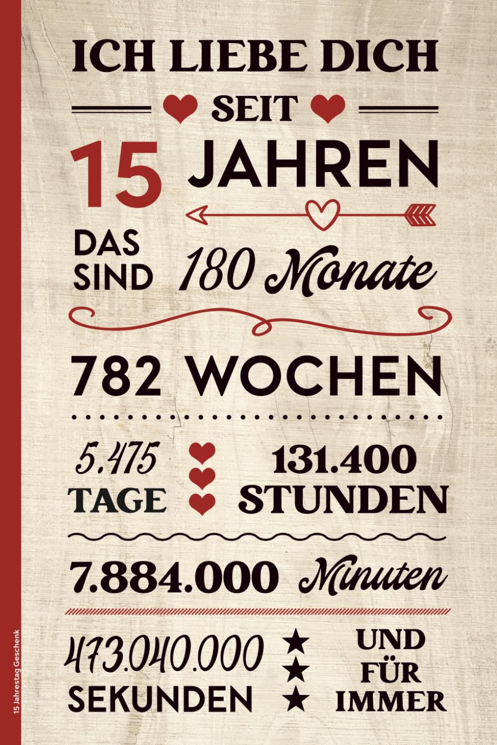 15 Jahrestag Geschenk: Notizbuch ICH LIEBE DICH SEIT 15 JAHREN Notizheft A5 liniert praktisch als Buch für Notizen Tagebuch und Schreibheft Geschenk zum 15. Hochzeitstag oder Kennlerntag