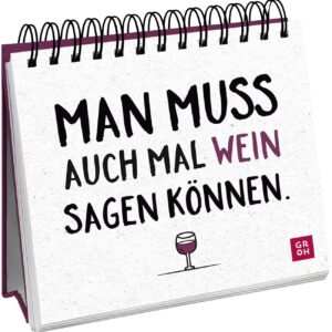 Man muss auch mal Wein sagen können.: Witziges Geschenk mit lustigen Sprüchen für Weinliebhaber | Aufsteller mit lustigen Sprüchen (Geschenke für Kolleg*innen und rund um das Büro)
