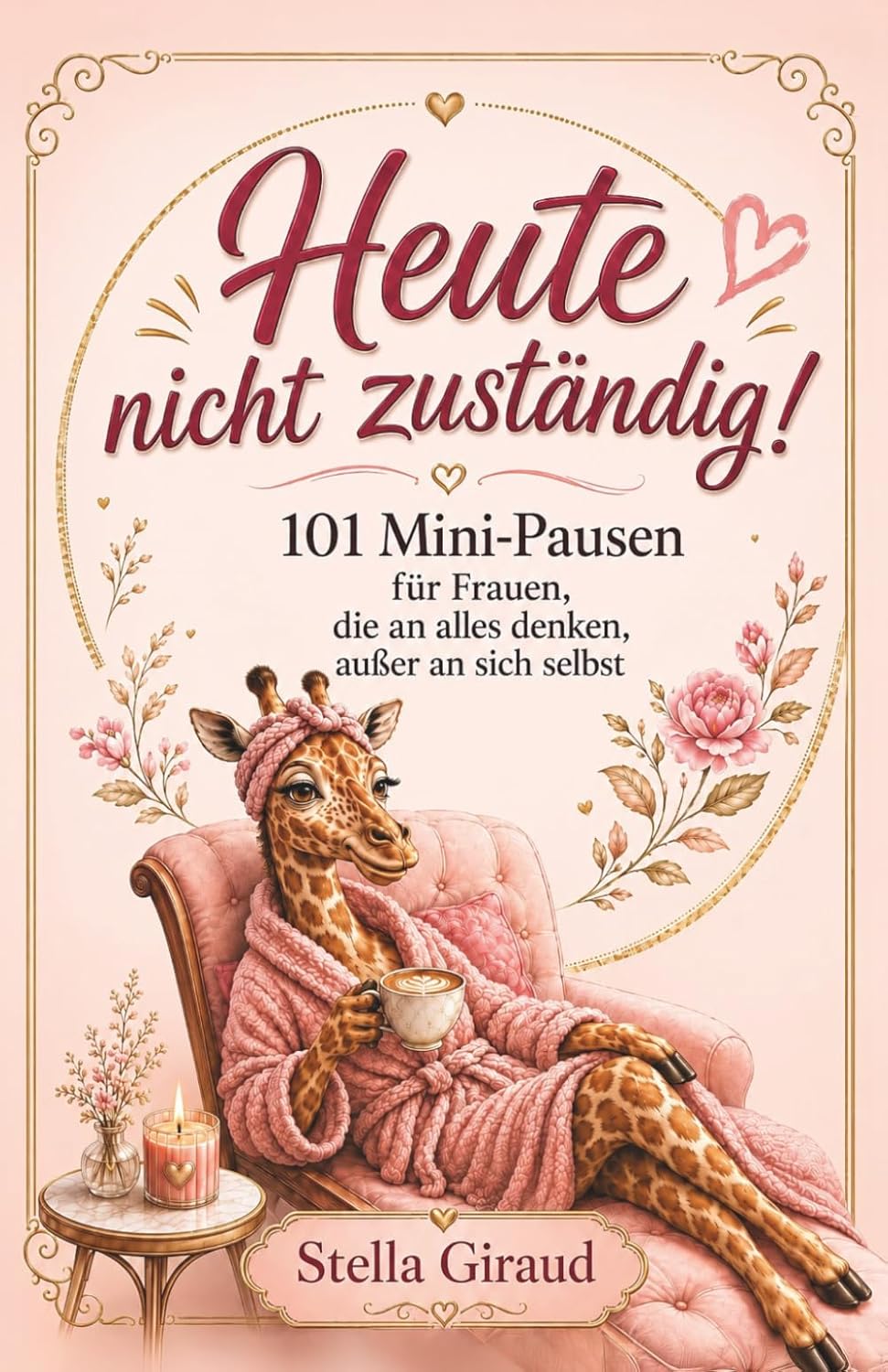Heute nicht zuständig! 101 Mini-Pausen für Frauen, die an alles denken, außer an sich selbst: Das lustige Geschenkbuch gegen Stress und ... für Weihnachten, Geburtstage, Zwischendurch.