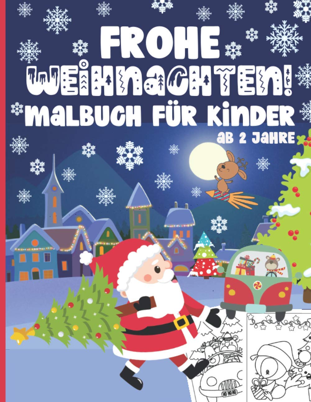Frohe Weihnachten! Malbuch für Kinder ab 2 Jahre: 50 Niedliche und Lustige Malvorlagen mit Weihnachtsmann, Rentieren, Schneemännern, Geschenken, Weihnachtsbäumen & Mehr