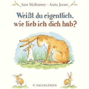 Weißt du eigentlich, wie lieb ich Dich hab?: Mini-Bilderbuch │ Perfektes Geschenk zu Vatertag, Muttertag, Geburt und Geburtstag