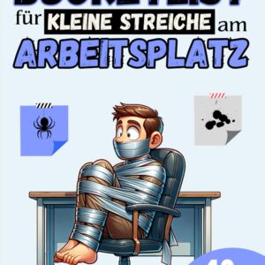 Die Bucketlist für kleine Streiche am Arbeitsplatz: 40 Streiche für mehr Spaß mit den Kollegen im Büro – Ideal als lustiges Geschenk für Männer